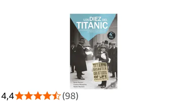 Los diez españoles en el Titanic. Portada de libro con imagen de época y titulares sobre el desastre.
